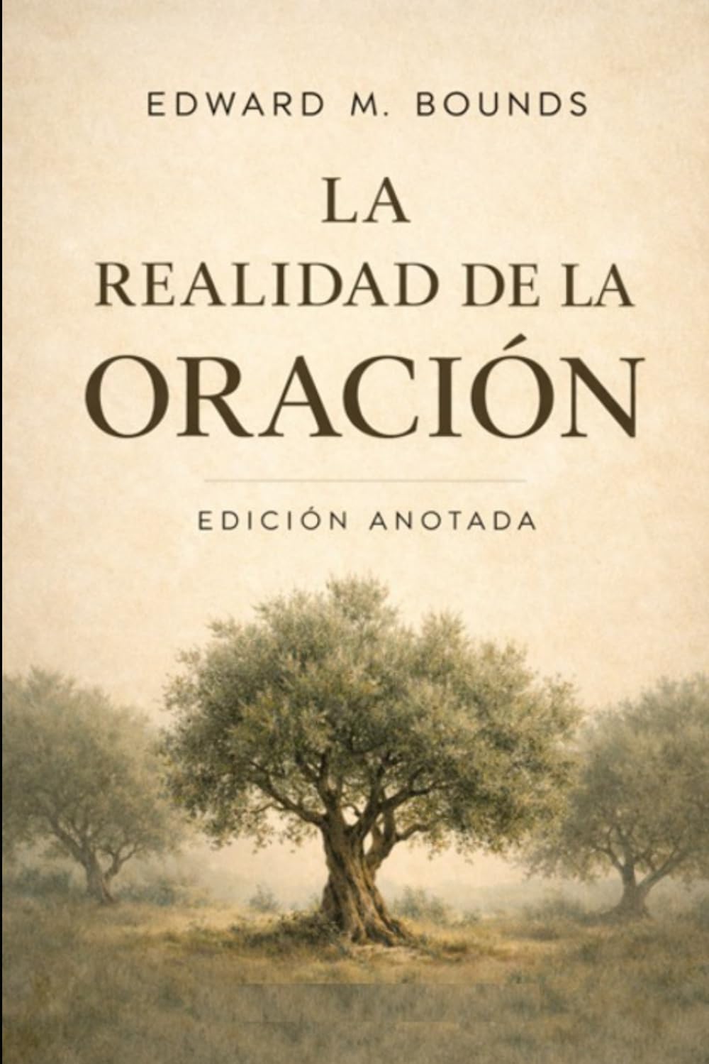 La Realidad de la Oración: Edición Anotada