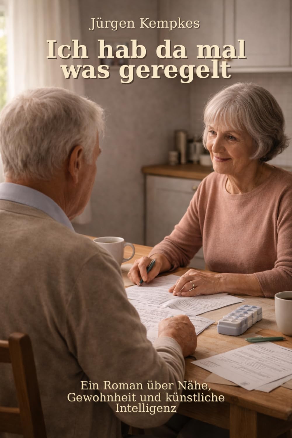 Ich hab da mal was geregelt: Ein Roman über Nähe, Gewohnheit und künstliche Intelligenz (Die Werner-Kruse-Trilogie)