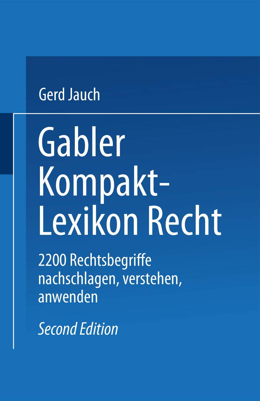 Gabler Kompakt Lexikon Recht: 2200 Begriffe Nachschlagen - Verstehen - Anwenden
