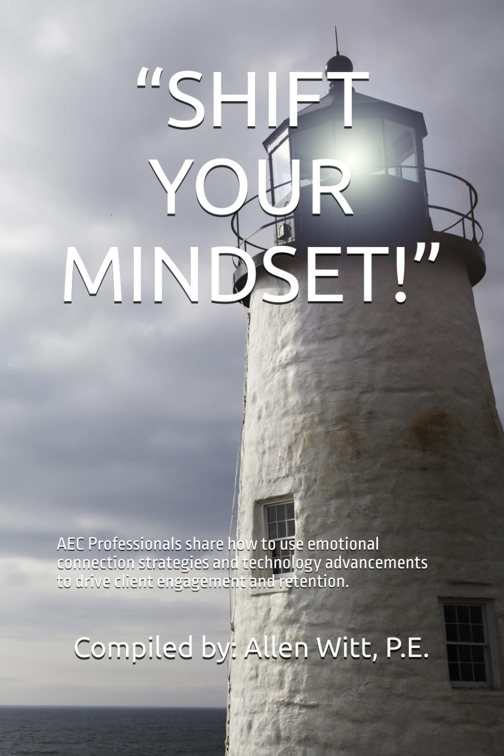 “SHIFT YOUR MINDSET!”: AEC Professionals share how to use emotional connection strategies and technology advancements to drive client engagement and retention.