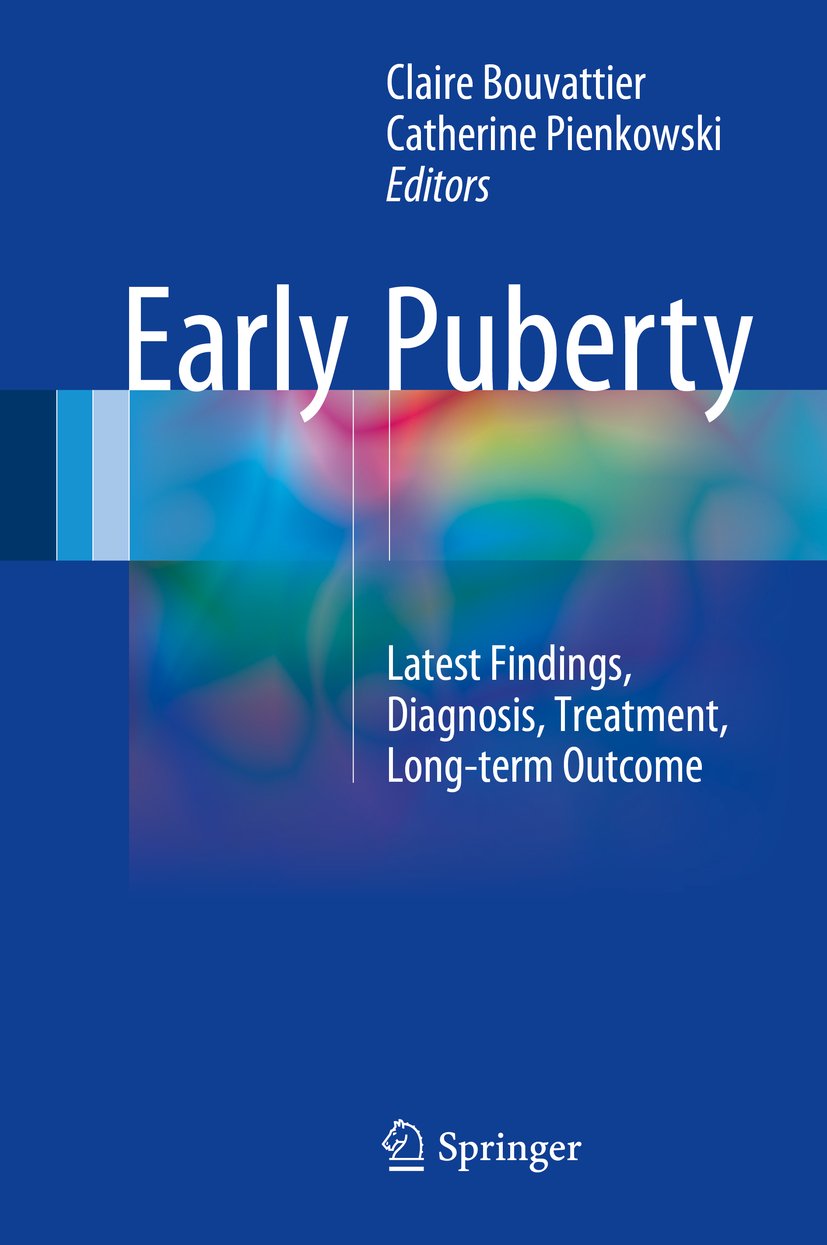 Early Puberty: Latest Findings, Diagnosis, Treatment, Long-term Outcome (English Edition)