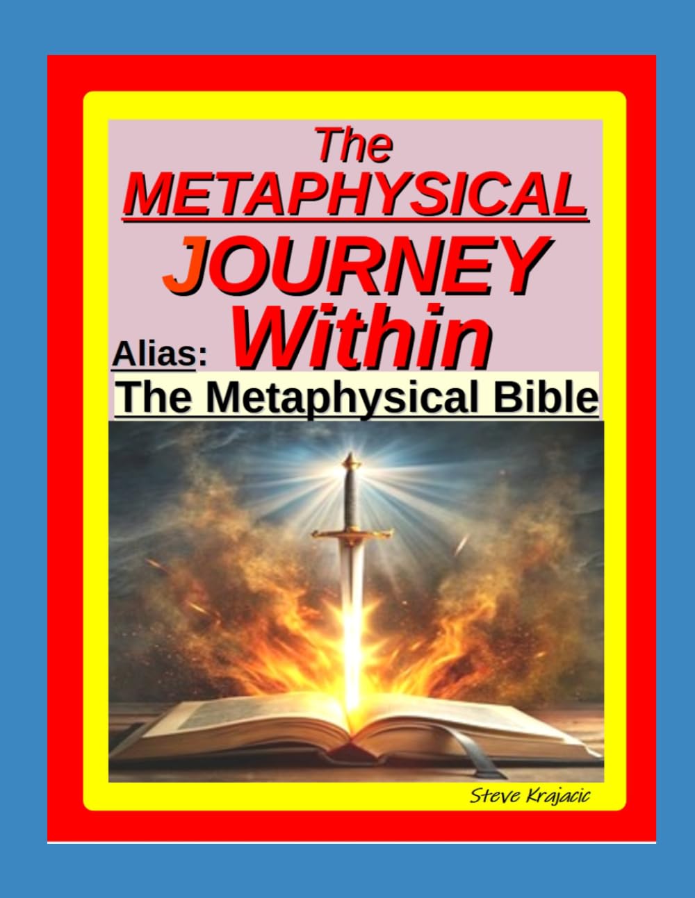 The Metaphysical Journey Within: Alias: "The Metaphysical Bible"