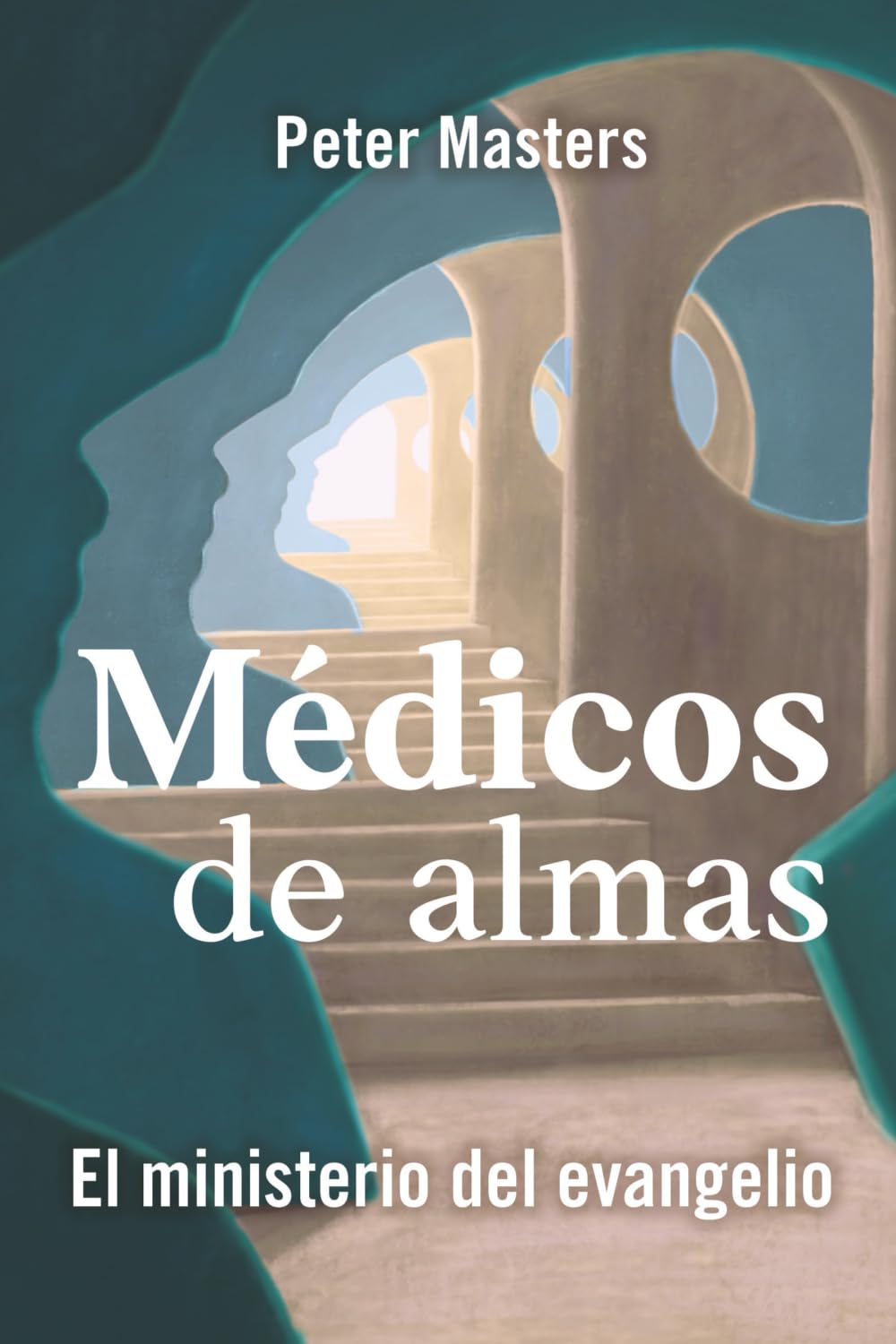 Médico de almas: El ministerio del evangelio