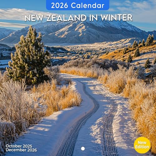 New Zealand In Winter 2026 Calendar: Stunning Snowy Peaks and Serene Lakes