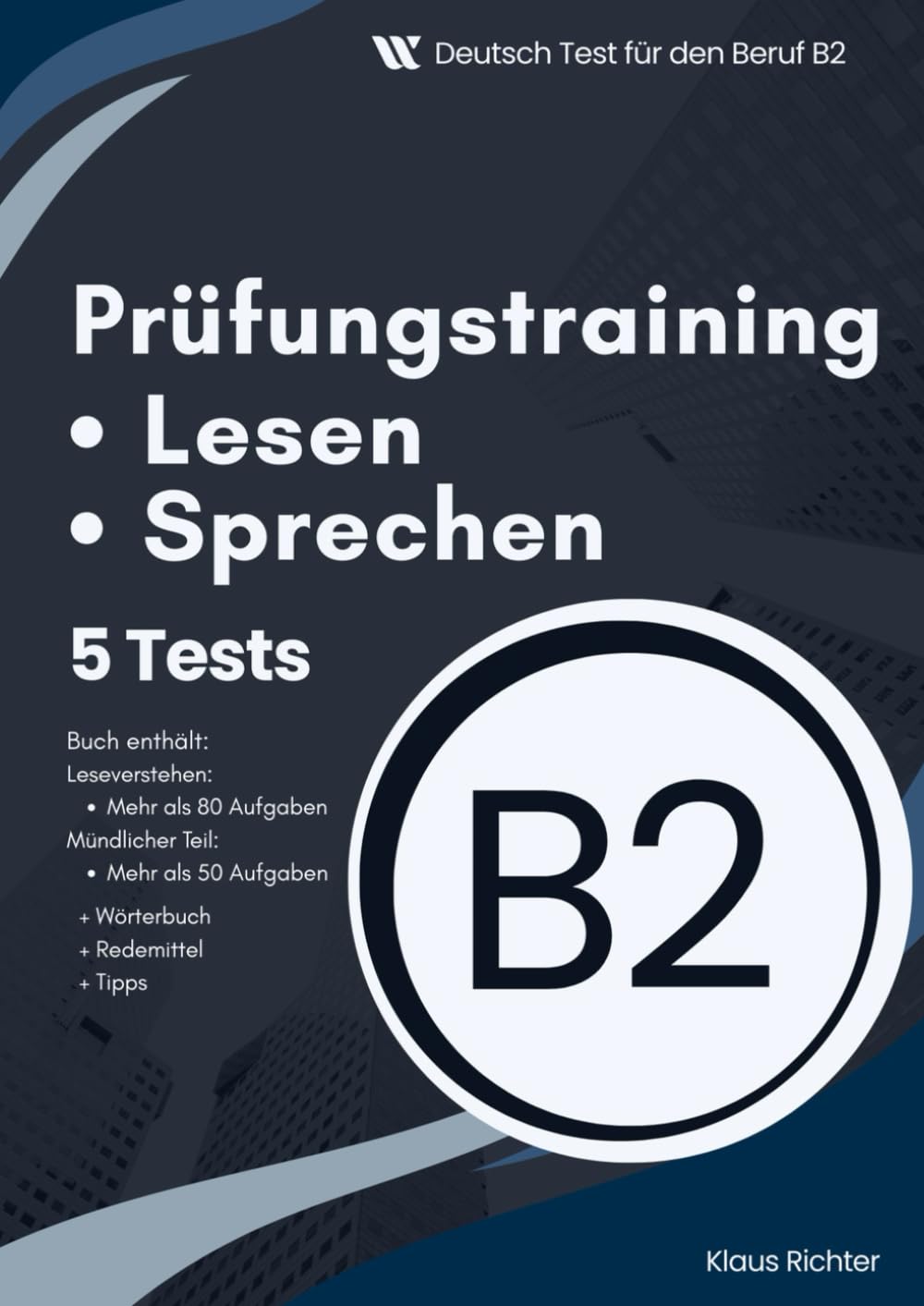 Prüfungstraining Deutsch B2 – Lesen und Mündlicher Teil: 80 Aufgaben Leseverstehen und 25 mündliche Aufgaben Teil 2 und 3 zur effizienten Prüfungsvorbereitung Deutsch B2
