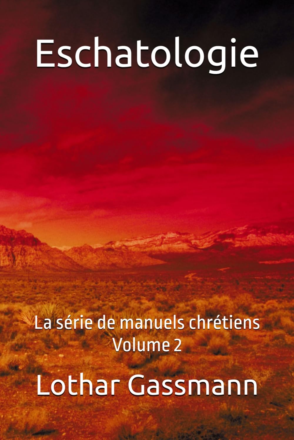 Eschatologie: La série de manuels chrétiens Volume 2