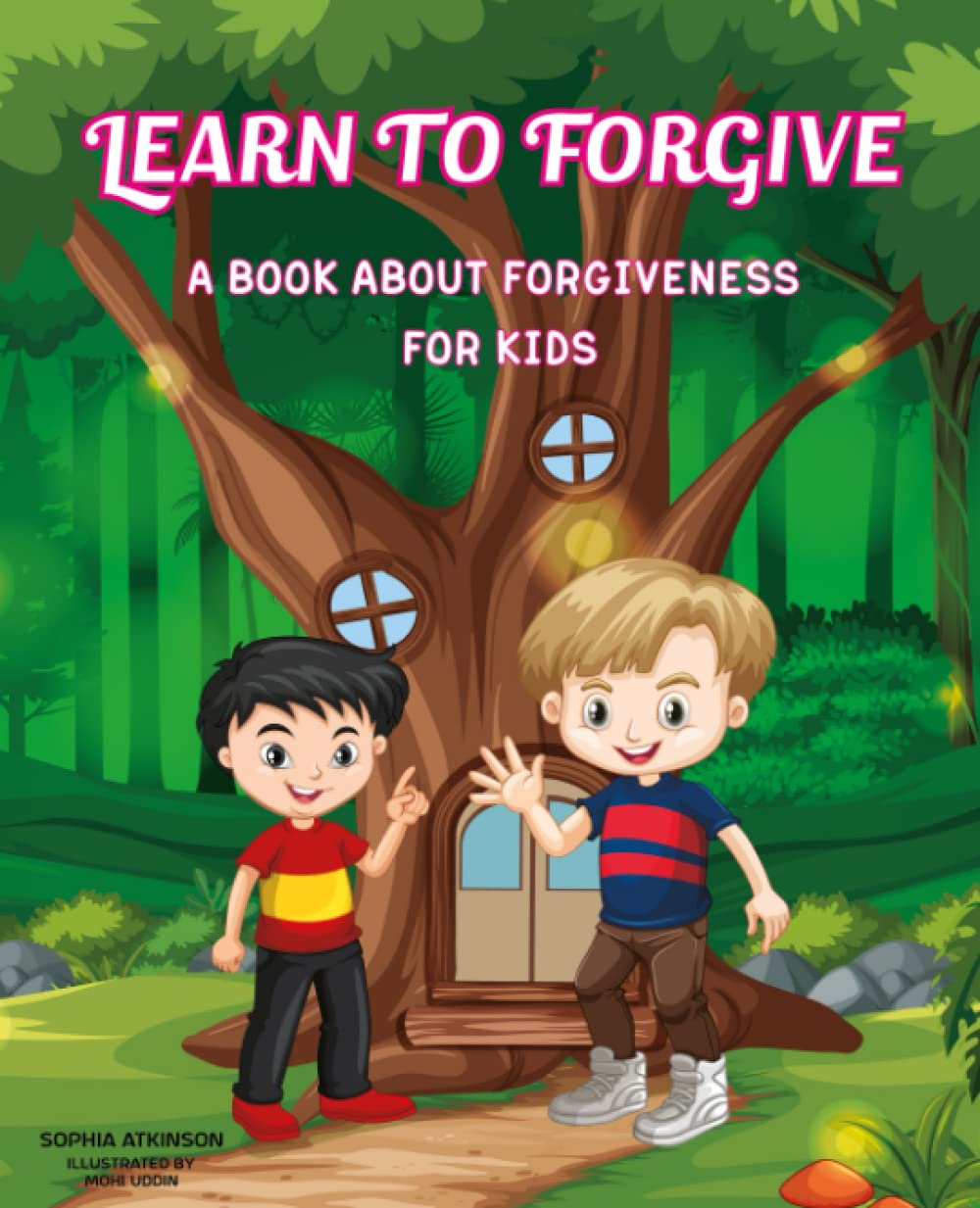 LEARN TO FORGIVE: A BOOK ABOUT FORGIVENESS FOR KIDS