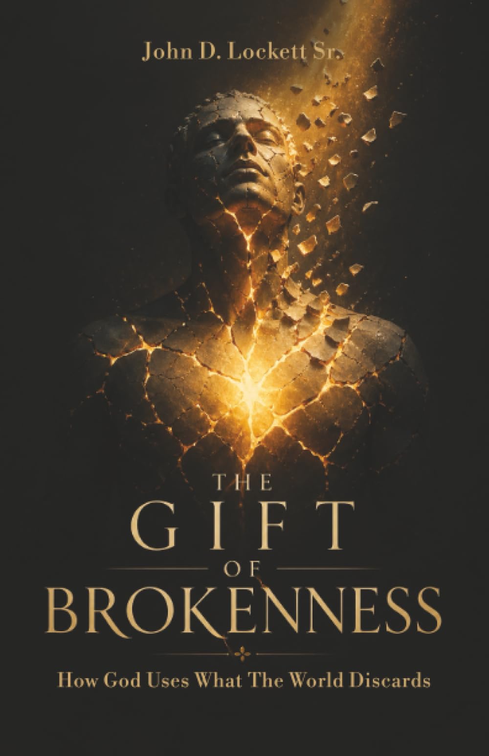 The Gift of Brokenness: How God Uses What The World Discards