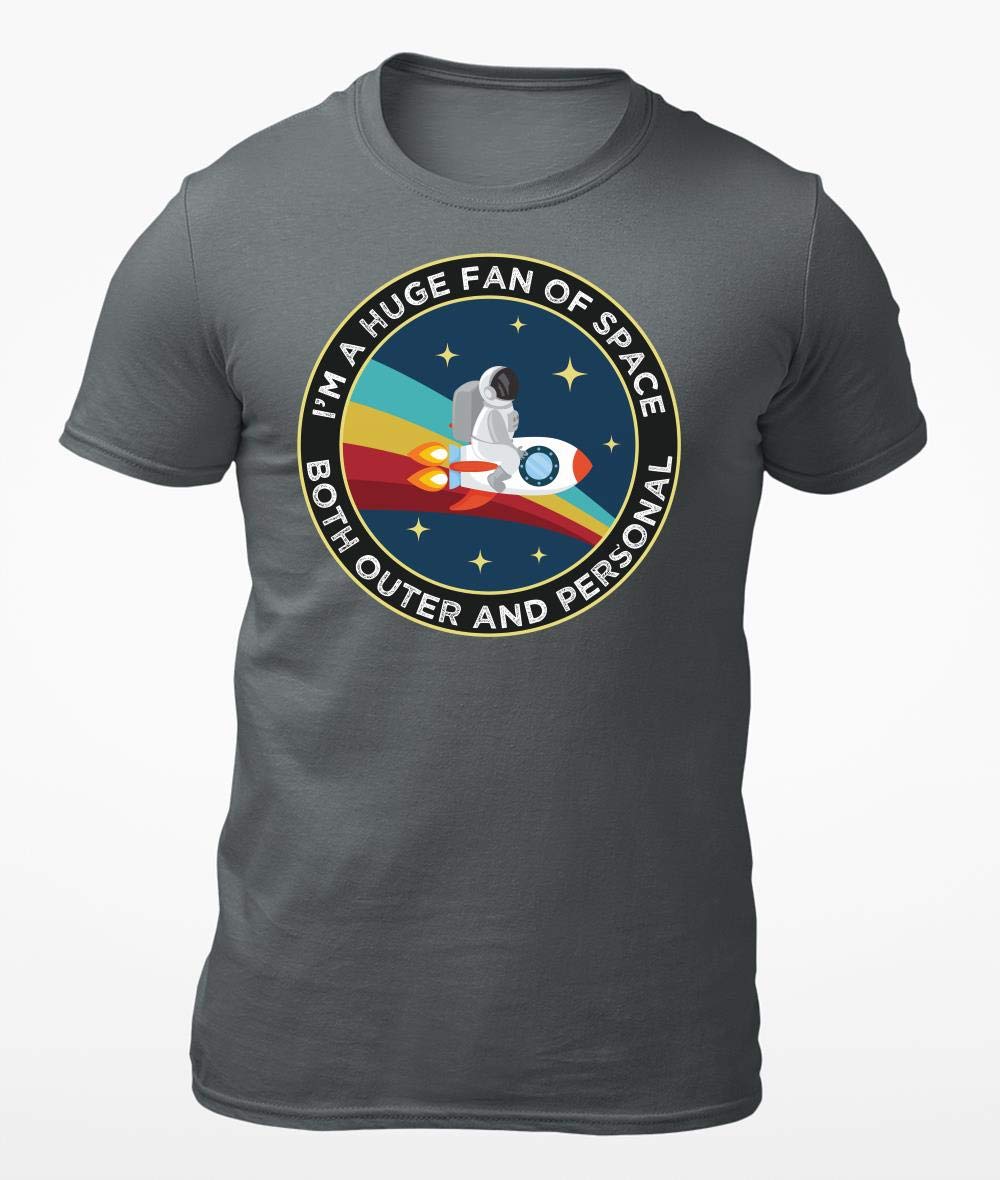 I m A Huge Fan of Space Both Outer and Personal Tshirt Tshirt 135