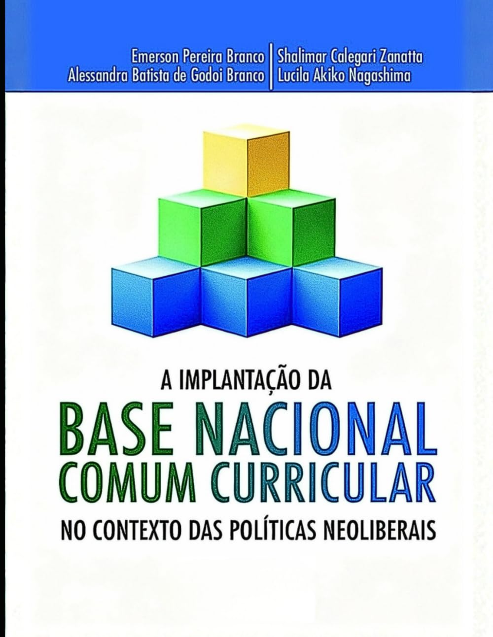 A IMPLANTAÇÃO DA BASE NACIONAL COMUM CURRICULAR NO CONTEXTO DAS POLÍTICAS NEOLIBERAIS