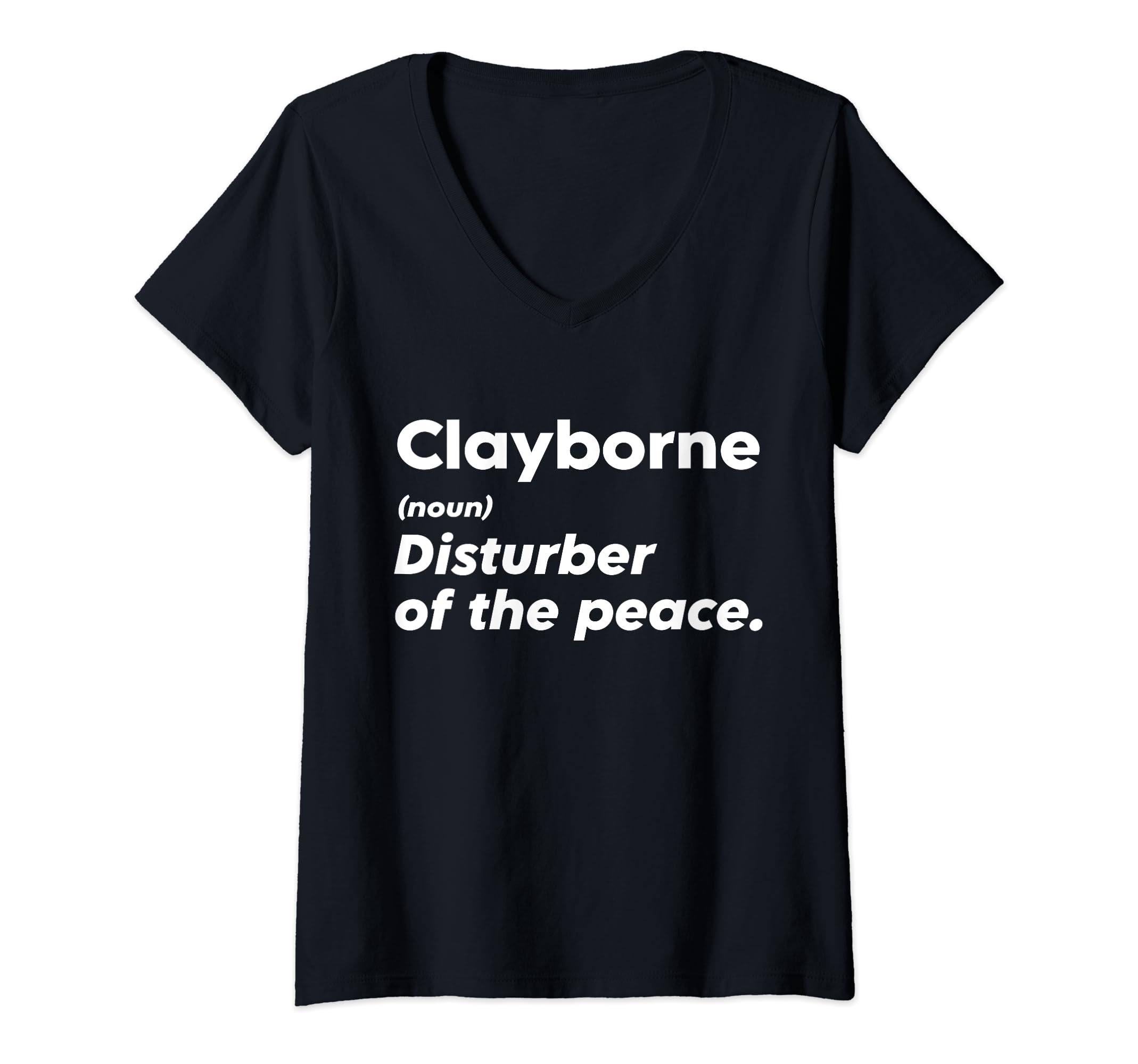 Womens Funny Clayborne 'Disturber of the Peace' Custom Personalized V-Neck T-Shirt