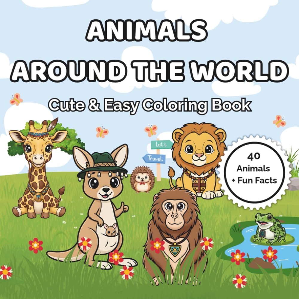 Animals Around the World: Cute & Easy Coloring Book for Kids & Adults, A Relaxing Adventure with 40 Animals + Fun Facts