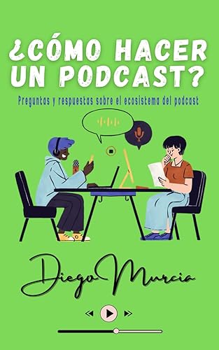 ¿Cómo hacer un podcast?: Preguntas y respuestas sobre el ecosistema del podcast