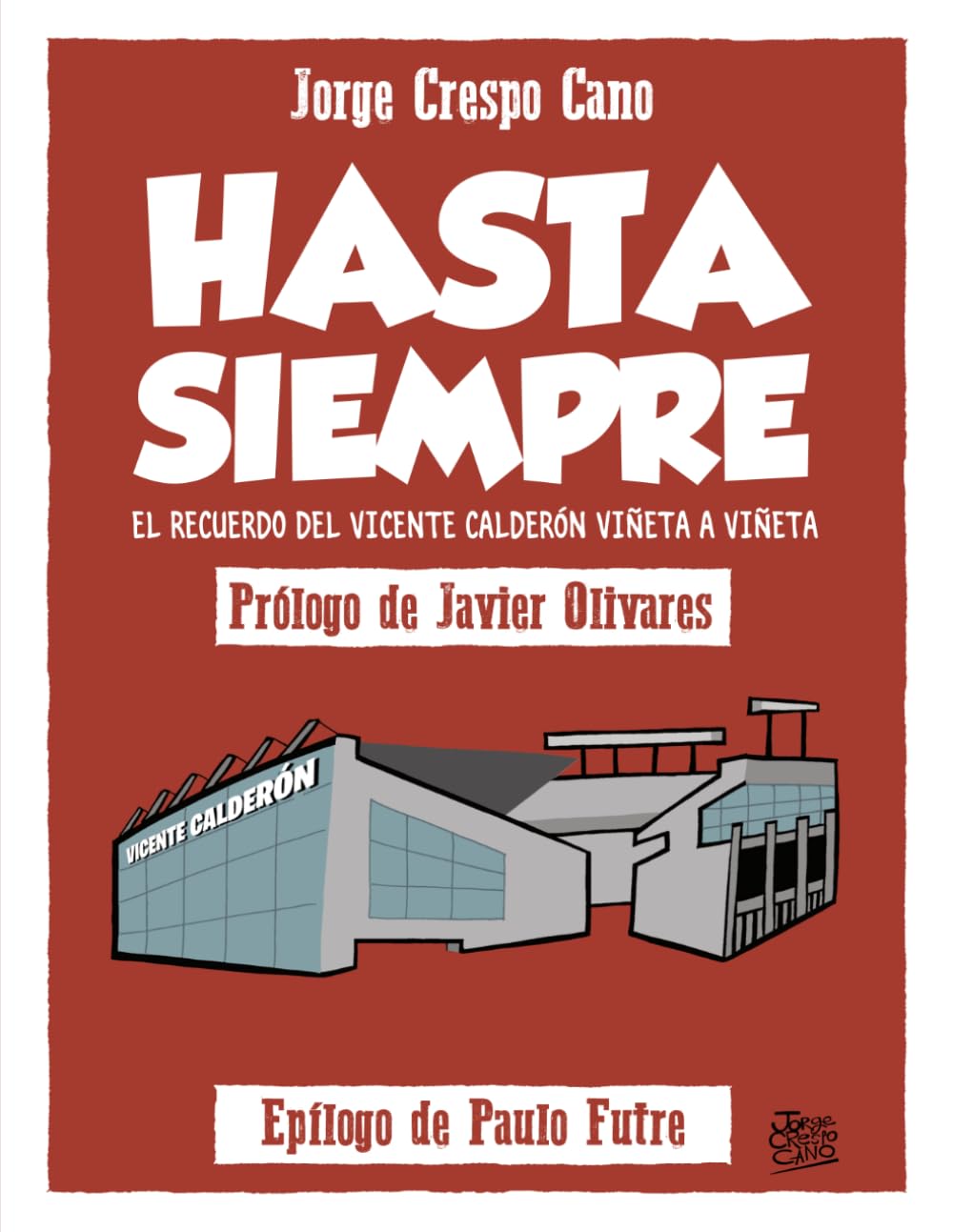 Hasta Siempre: El recuerdo del Vicente Calderón viñeta a viñeta