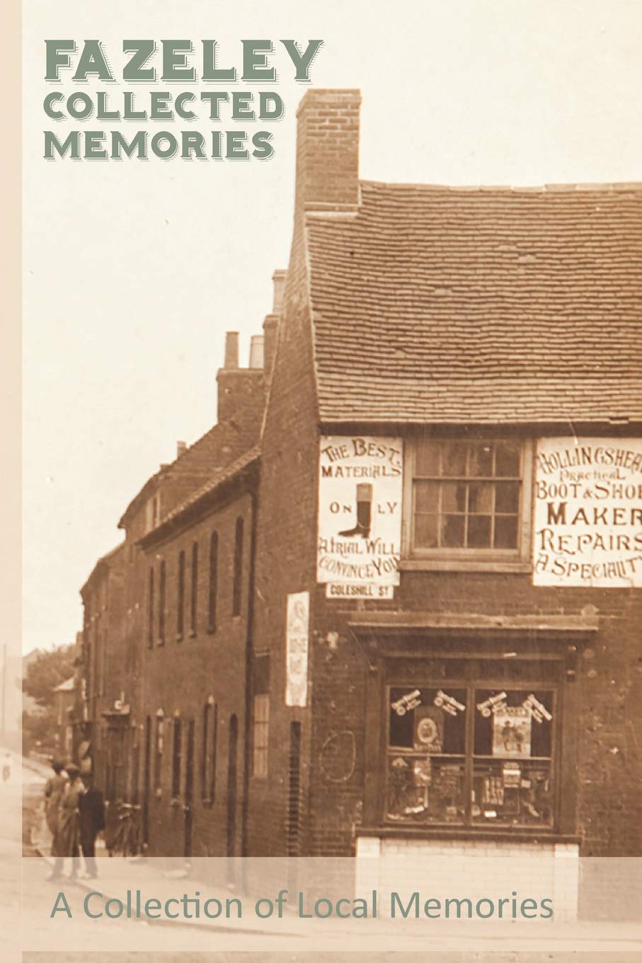 Fazeley-Collected Memories: A Journal For The Local Historian Documenting The Social History Of The Area