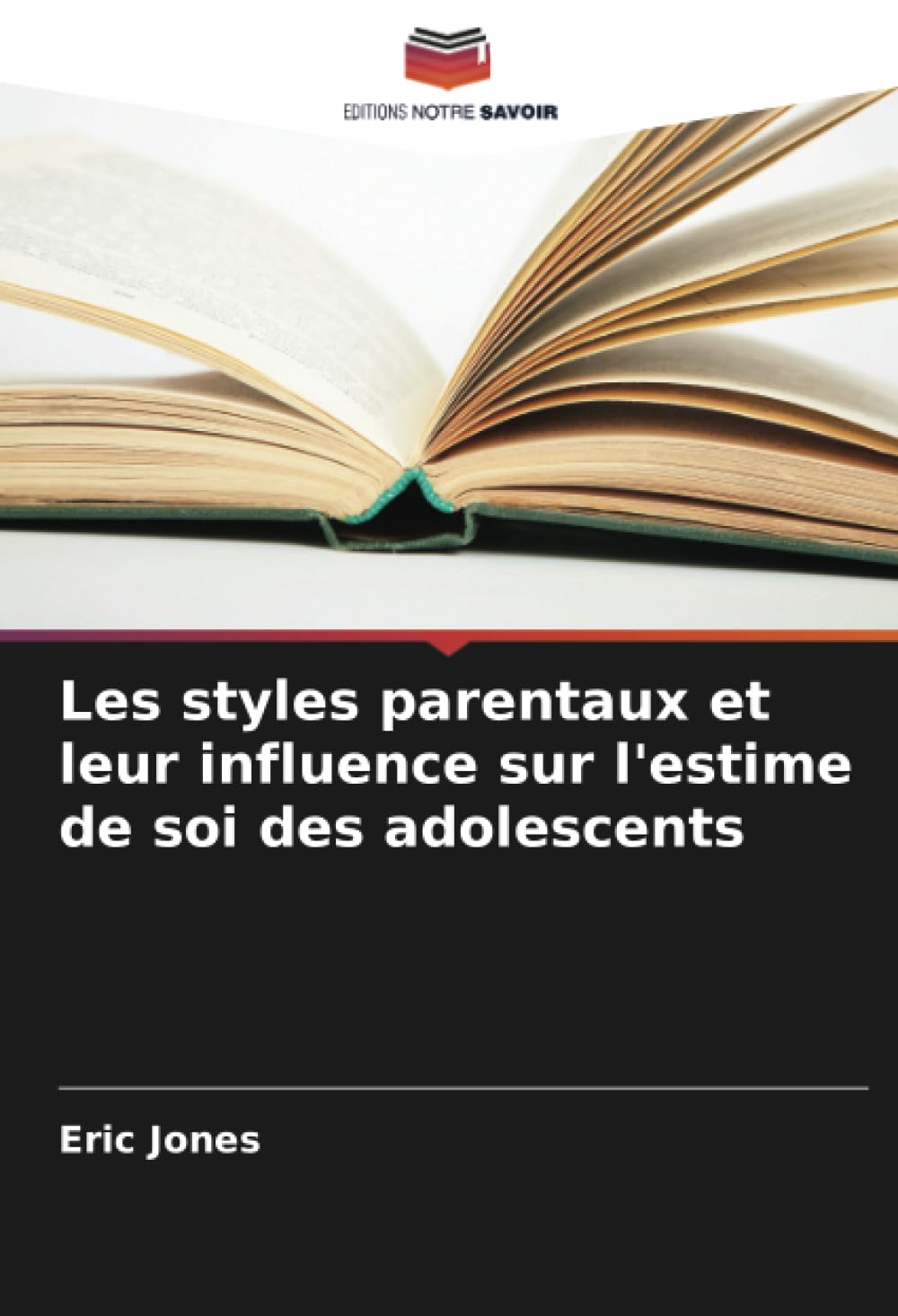 Les styles parentaux et leur influence sur l'estime de soi des adolescents