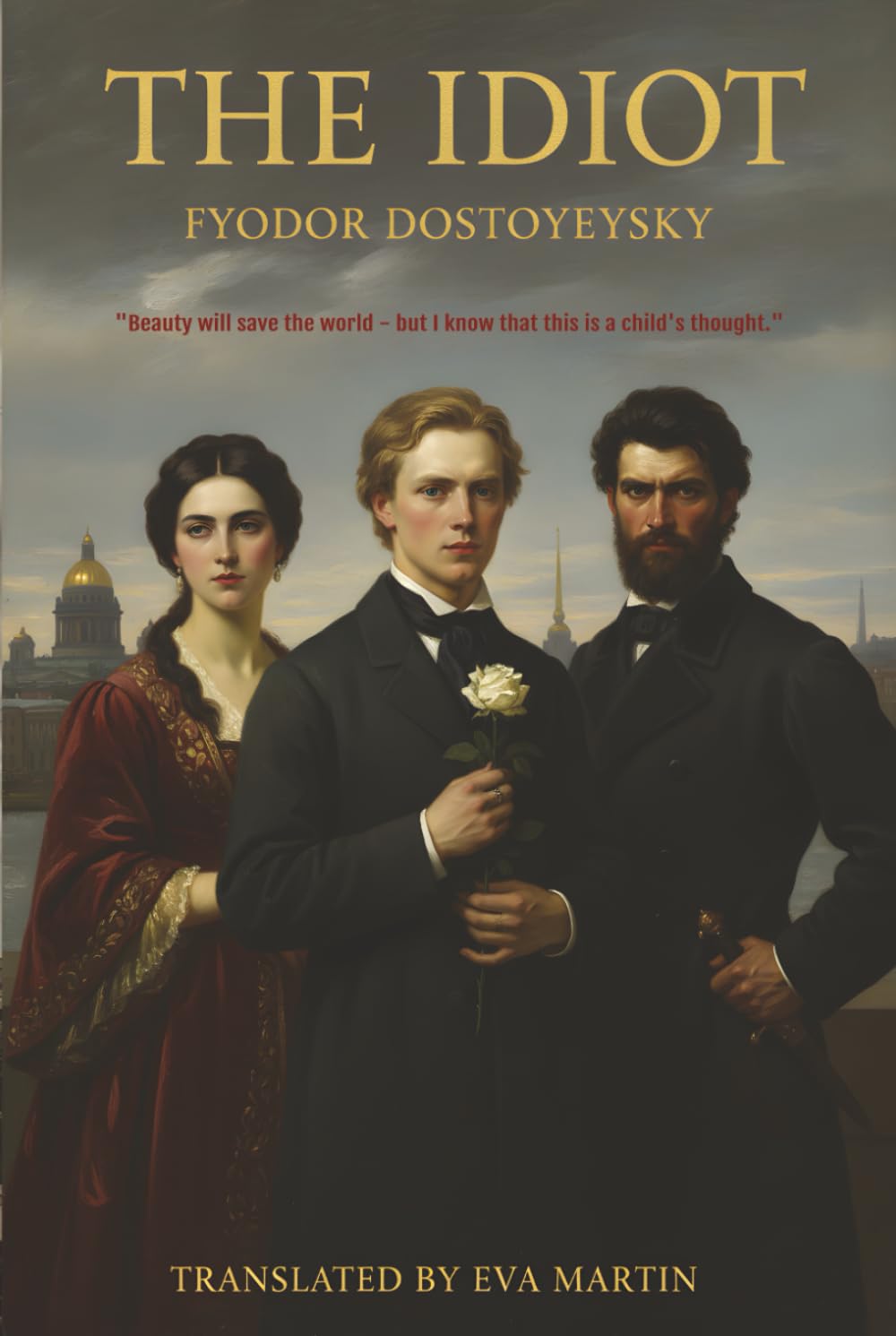 The Idiot (Annotated): A Masterpiece of Redemption, Passion, and Tragedy