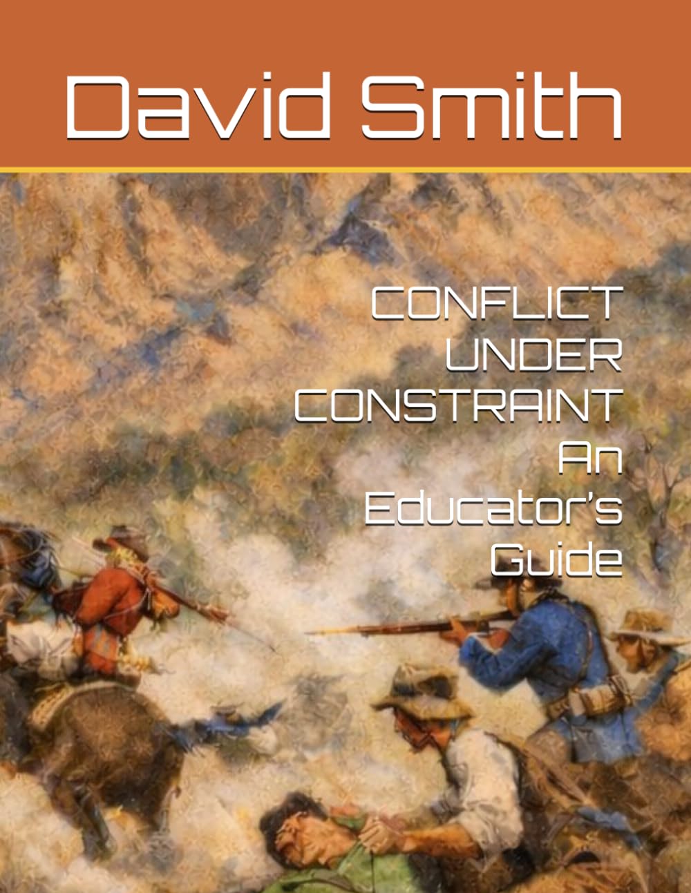 CONFLICT UNDER CONSTRAINT An Educator’s Guide (Guru Pig's Tabletop Miniatures Rules)