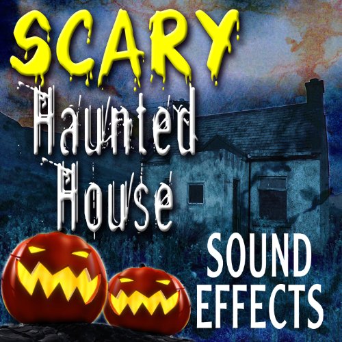 Play Scary Haunted House Sound Effects by The Scary Sound Effects Specialists & Trick or Treat