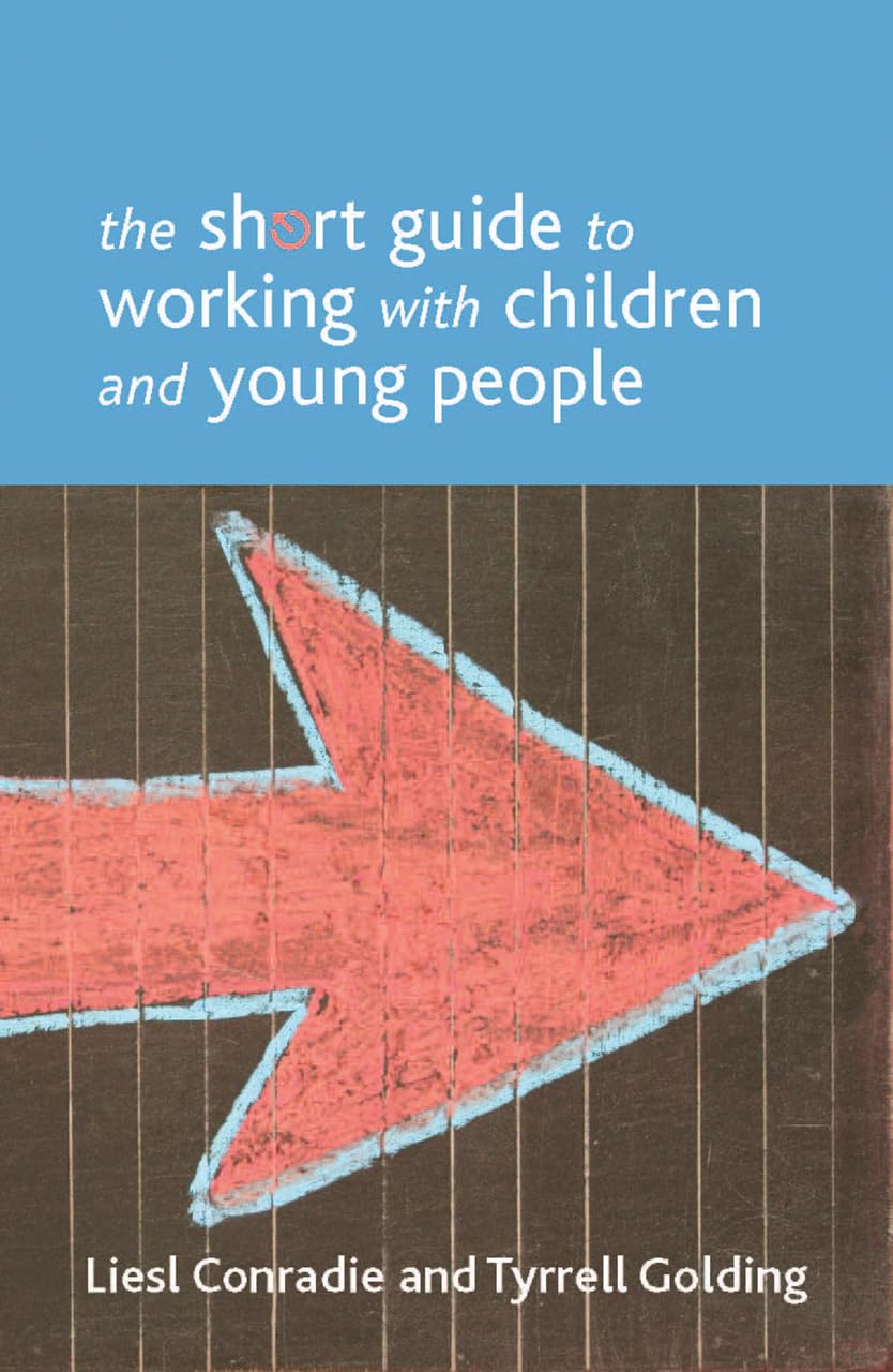 The Short Guide to Working with Children and Young People by ... - 9781447300236