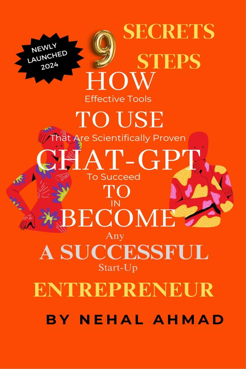 HOW To USE CHAT- GPT TO BECOME A SUCCESSFUL ENTREPRENEUR: 9 Secret Steps Which Makes You Billionaire