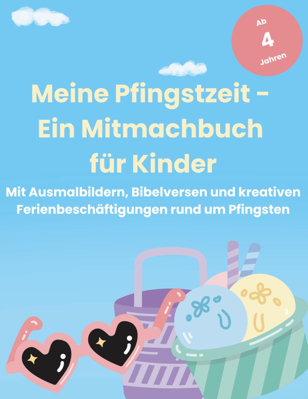Meine Pfingstzeit - Ein Mitmachbuch für Kinder: Mit Ausmalbildern, Bibelversen und kreativen Ferienbeschäftigungen rund um Pfingsten