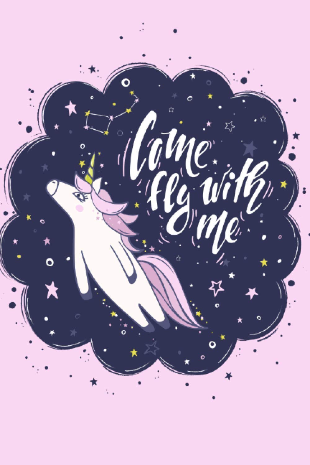 Unicorn Lined Journal - Come Fly With Me: Gift Journal&Sketchbook for Girls with Pages for Writing and Drawing, 120 Pages Medium Size 6x9 inches, Soft Glossy Book Cover (Books for Pretty Girls)