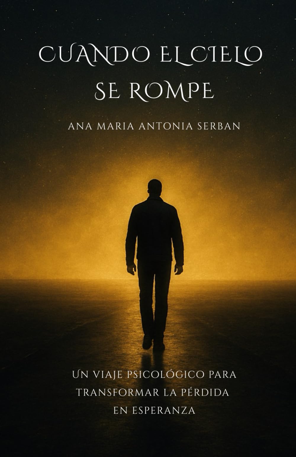 CUANDO EL CIELO SE ROMPE: Un viaje psicológico para transformar la pérdida en esperanza