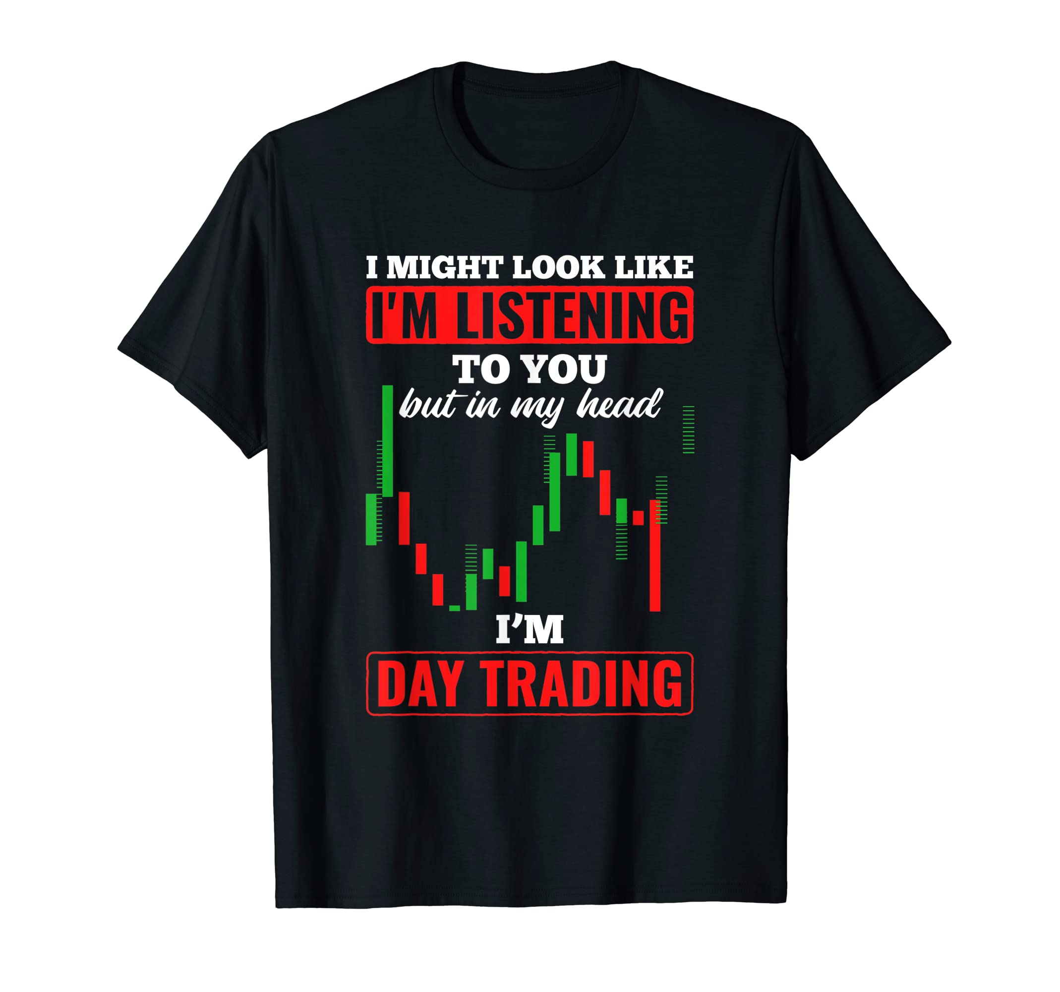 In My Head I'm Day Trading Trader Stock Market Day Trading T-Shirt