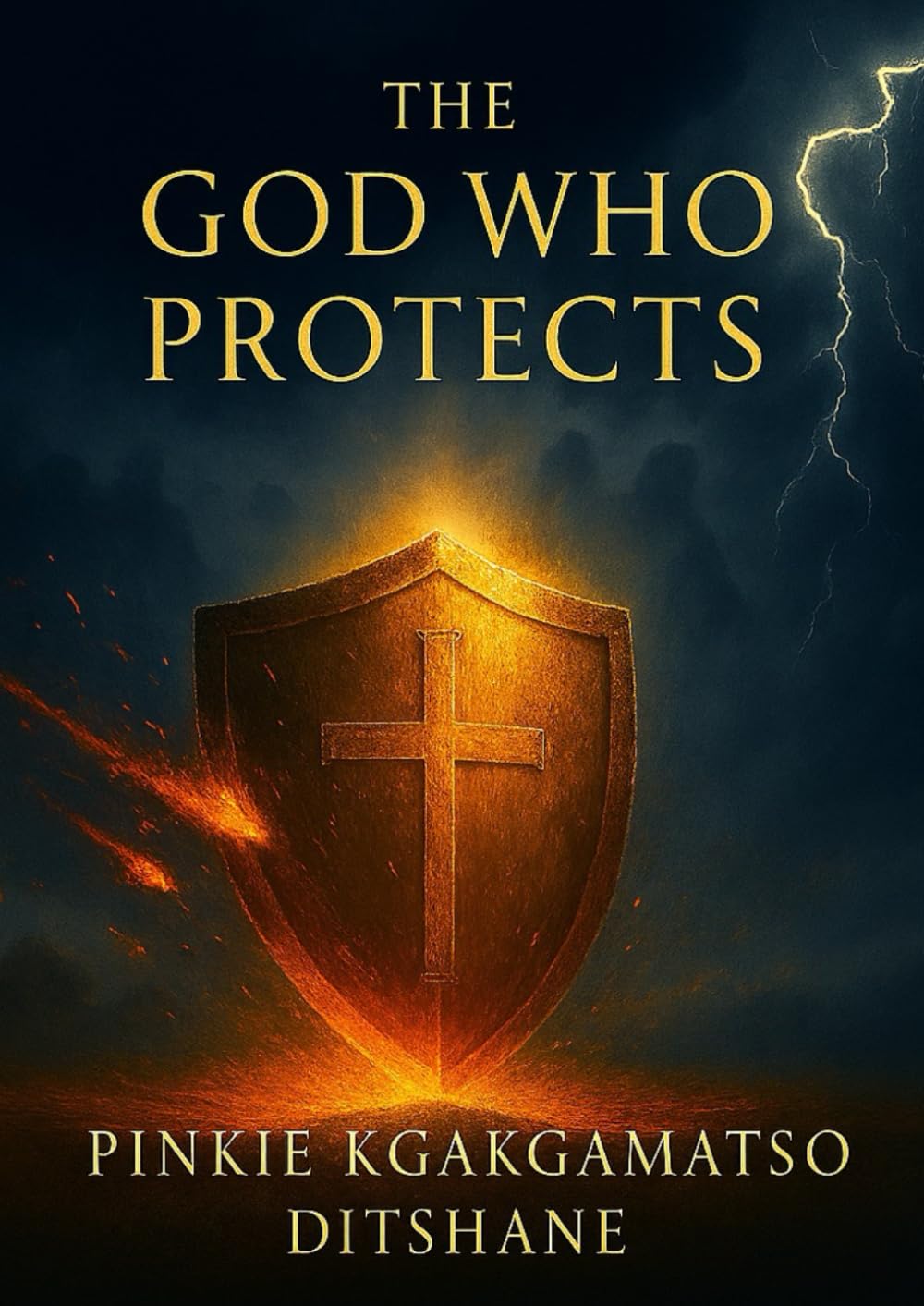 The God Who Protects: Finding Courage and Peace in His Protection