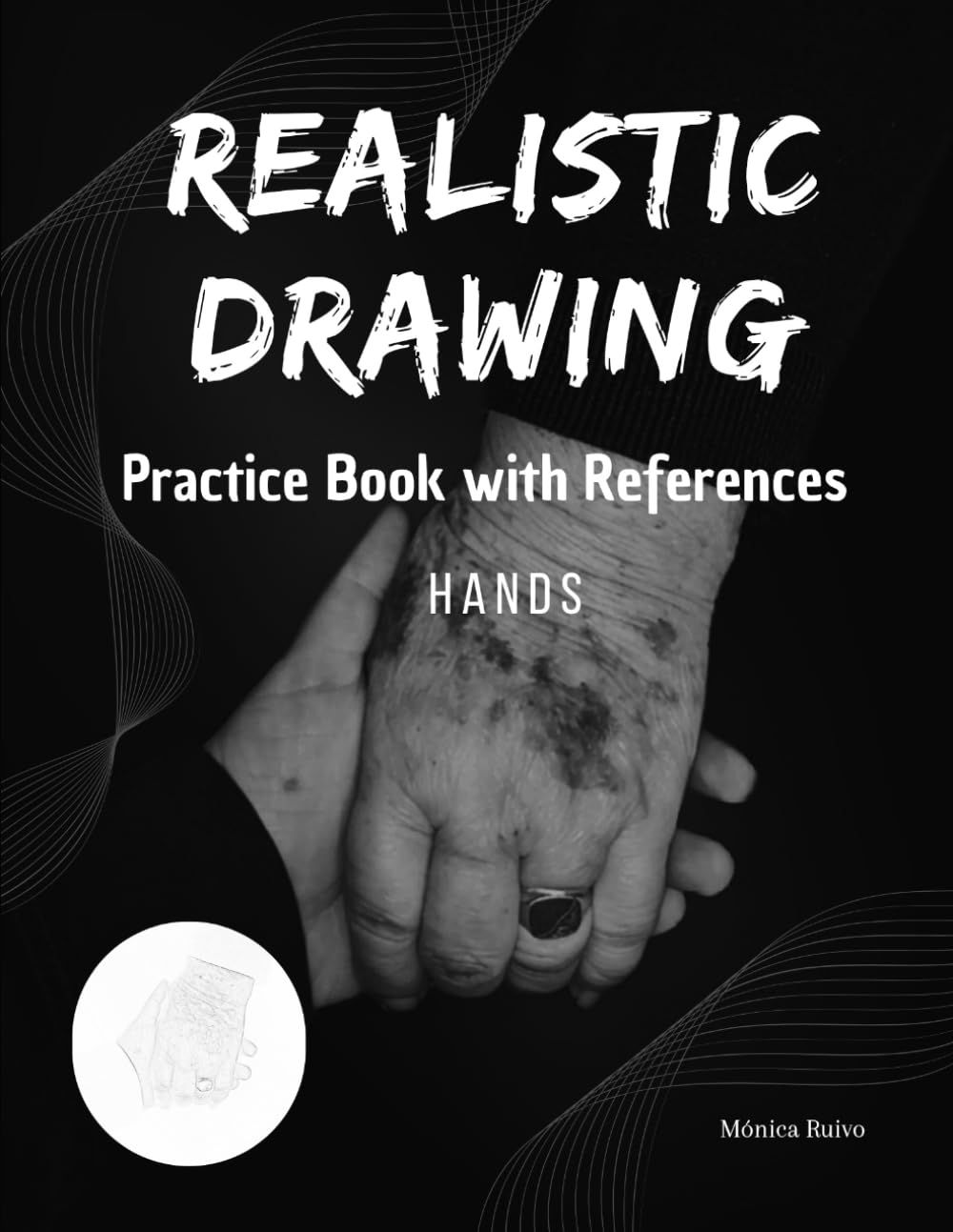 Realistic Drawing Practice Book with References: Hands