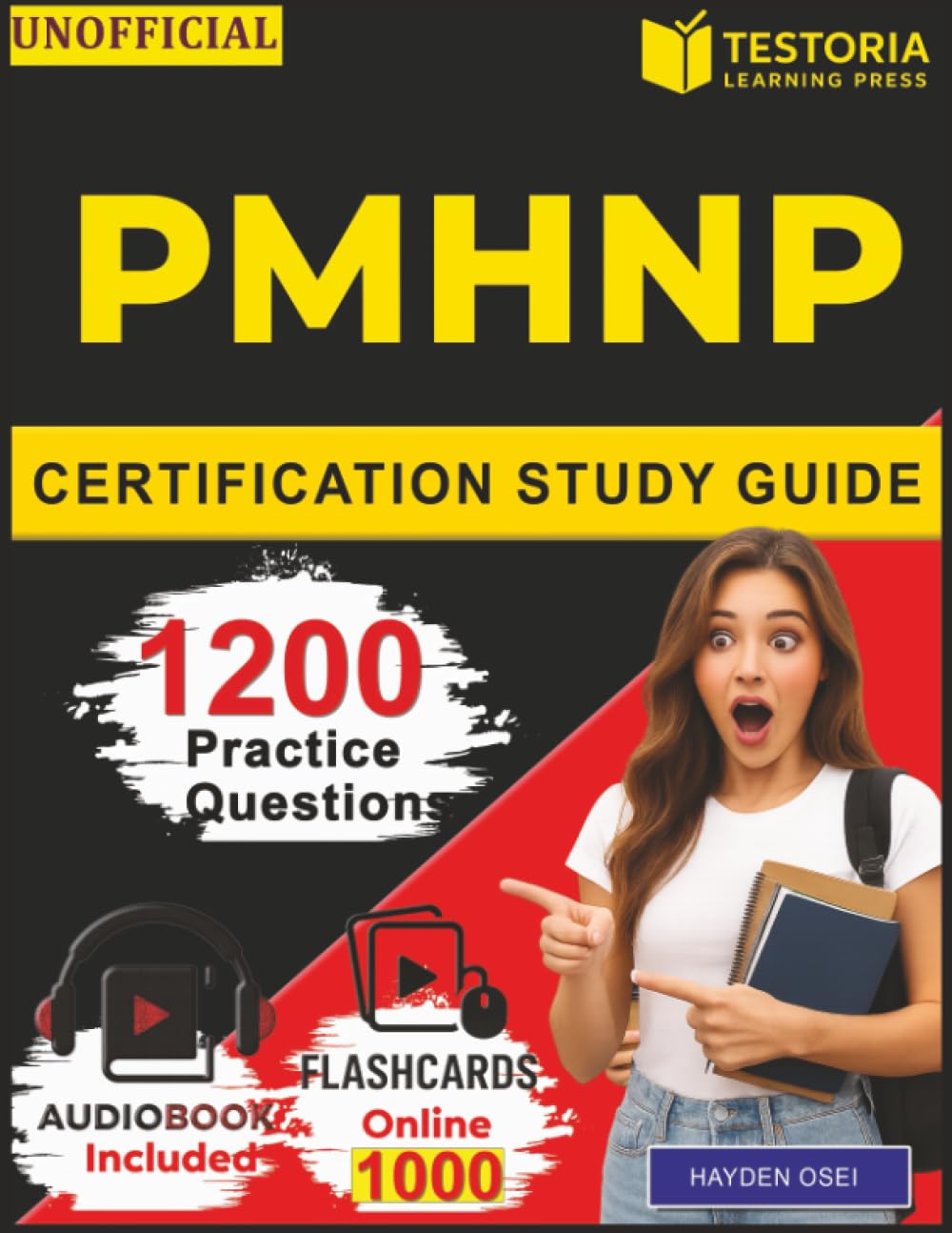 Unofficial PMHNP Certification Study Guide: 1200 Detailed Practice Questions and Explanations