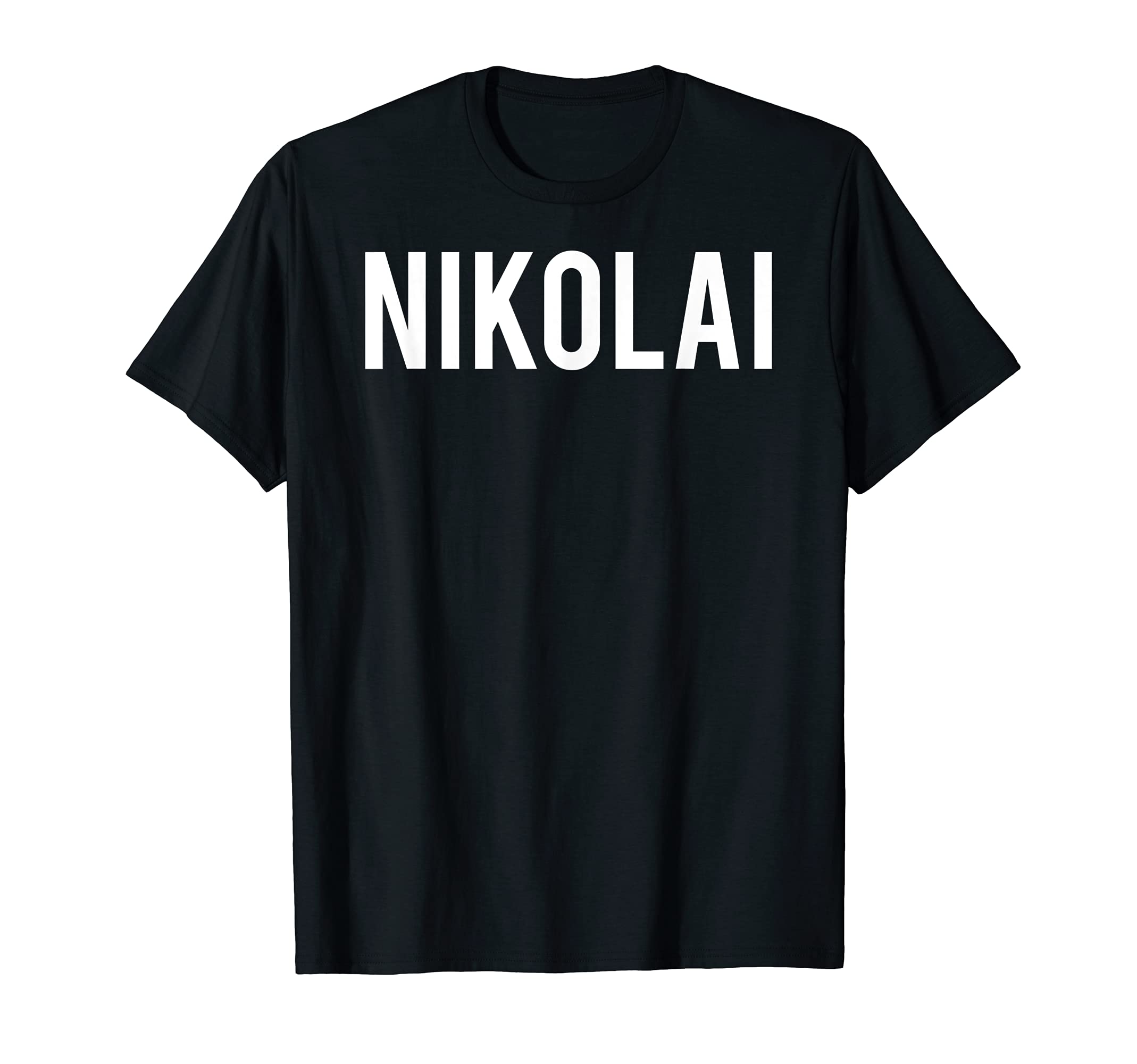 Nikolai Name ShirtsNikolai T Shirt - Cool new funny name fan cheap gift tee