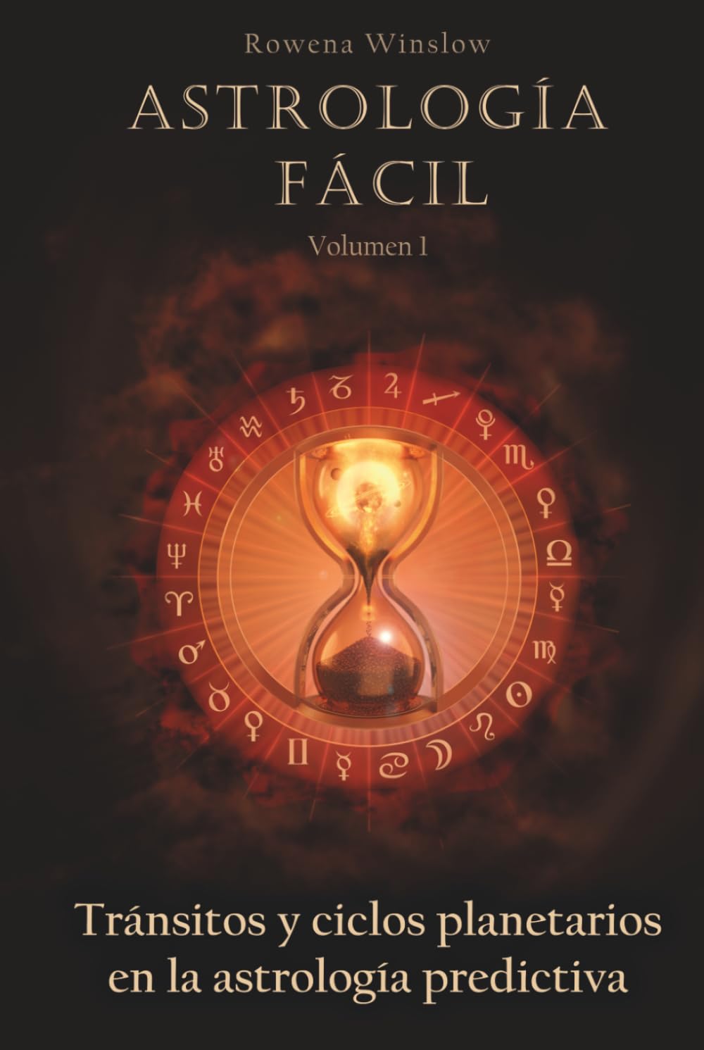 Astrología Fácil: Tránsitos y ciclos planetarios en la astrología predictiva, Volumen 1. (Astrología Profesional)
