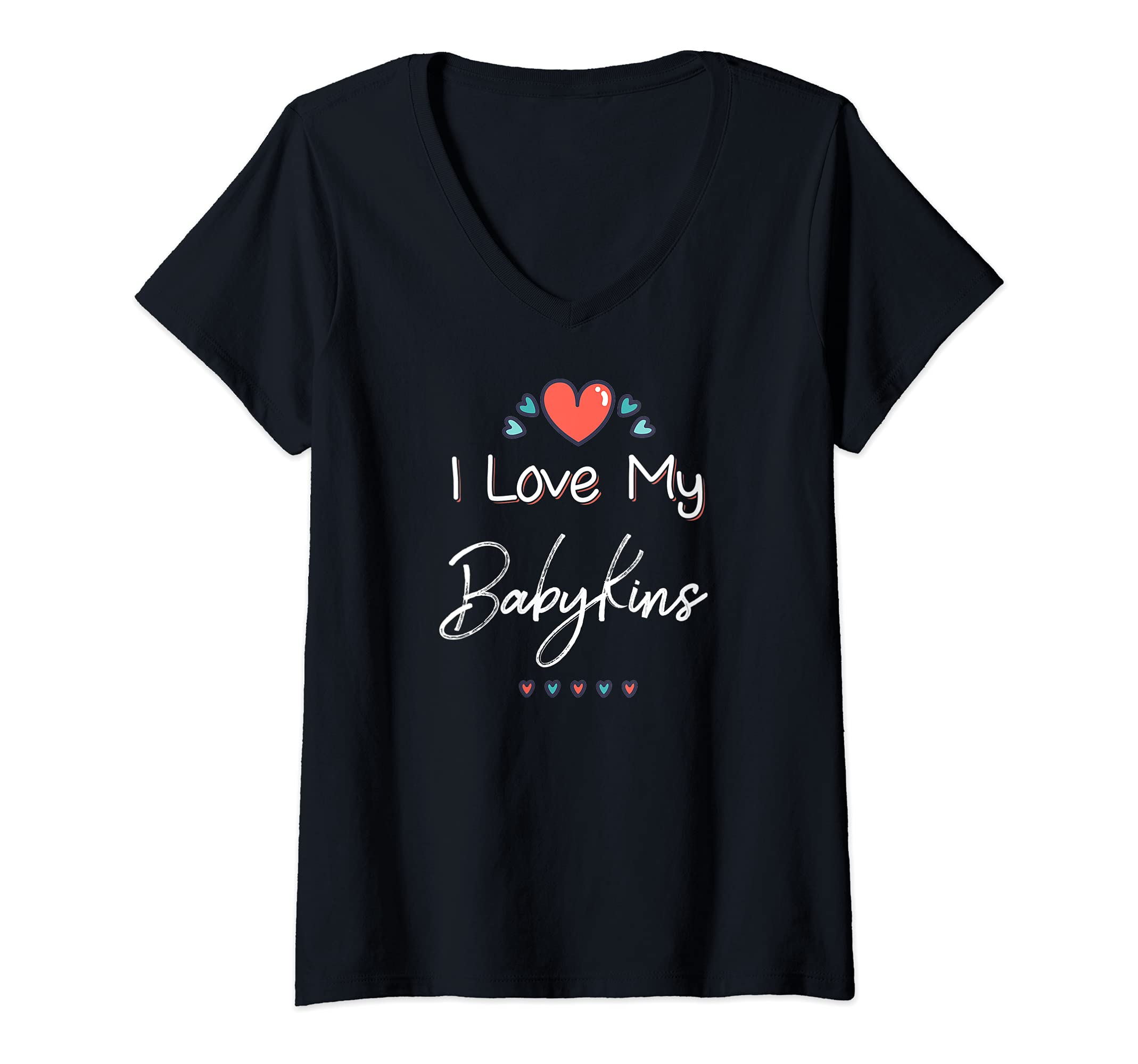 Womens I Love My Babykins Cute Mothers Day Design Gift V-Neck T-Shirt