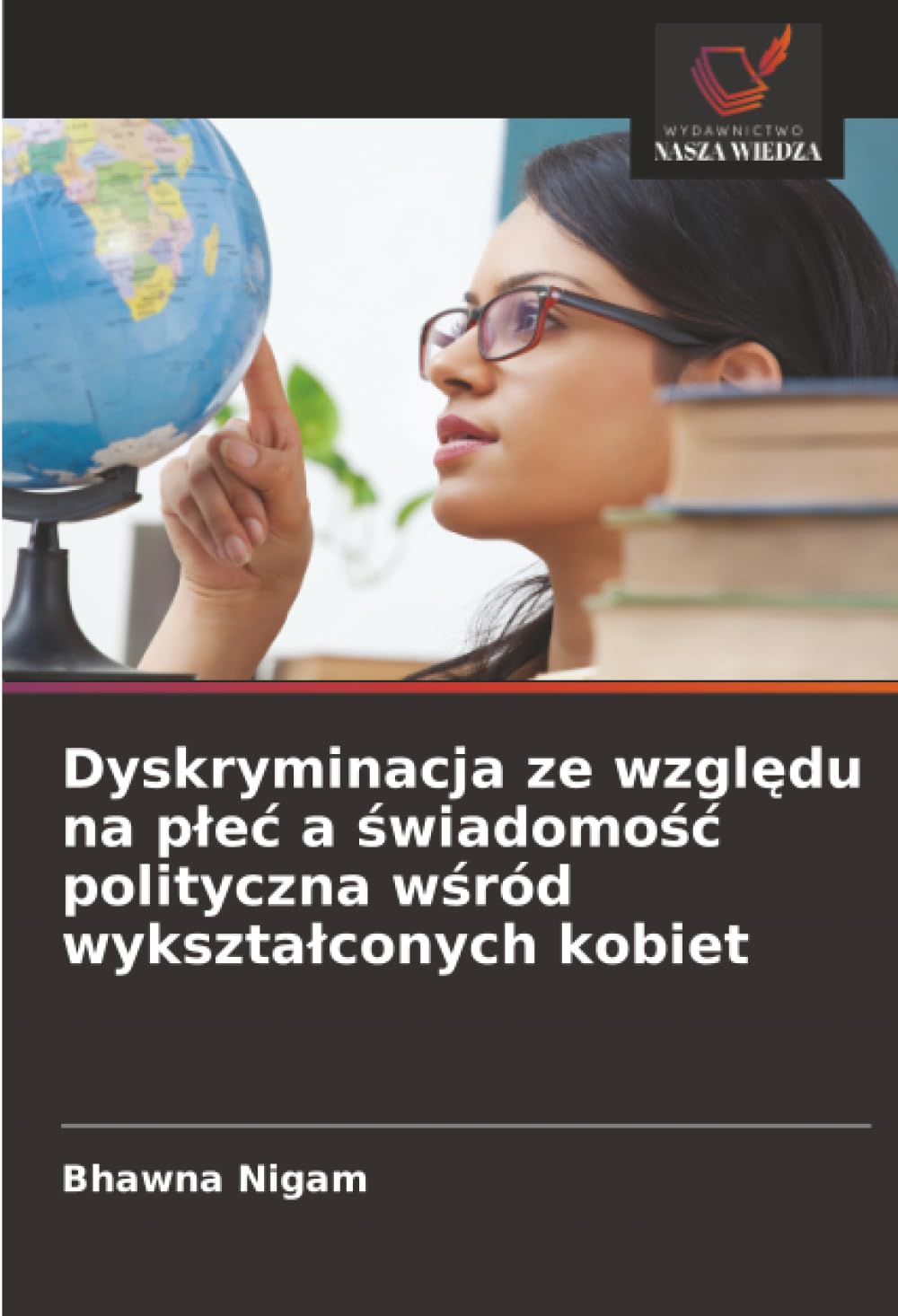 Dyskryminacja ze wzgl¿du na p¿e¿ a ¿wiadomo¿¿ polityczna w¿ród wykszta¿conych kobiet