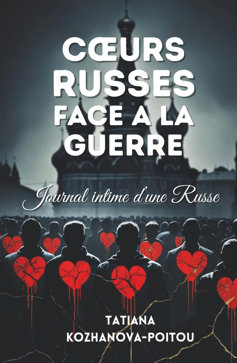 Cœurs Russes face à la guerre.: Journal intime d’une Russe.