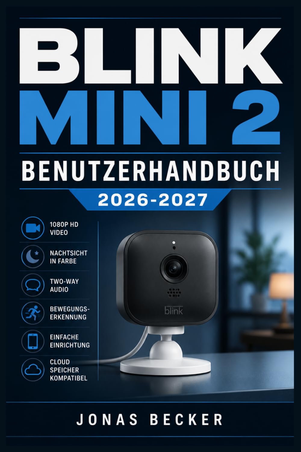 BLINK MINI 2 BENUTZERHANDBUCH 2026-2027: Ein strukturierter Leitfaden für effizientes Lernen und eine sichere tägliche Anwendung
