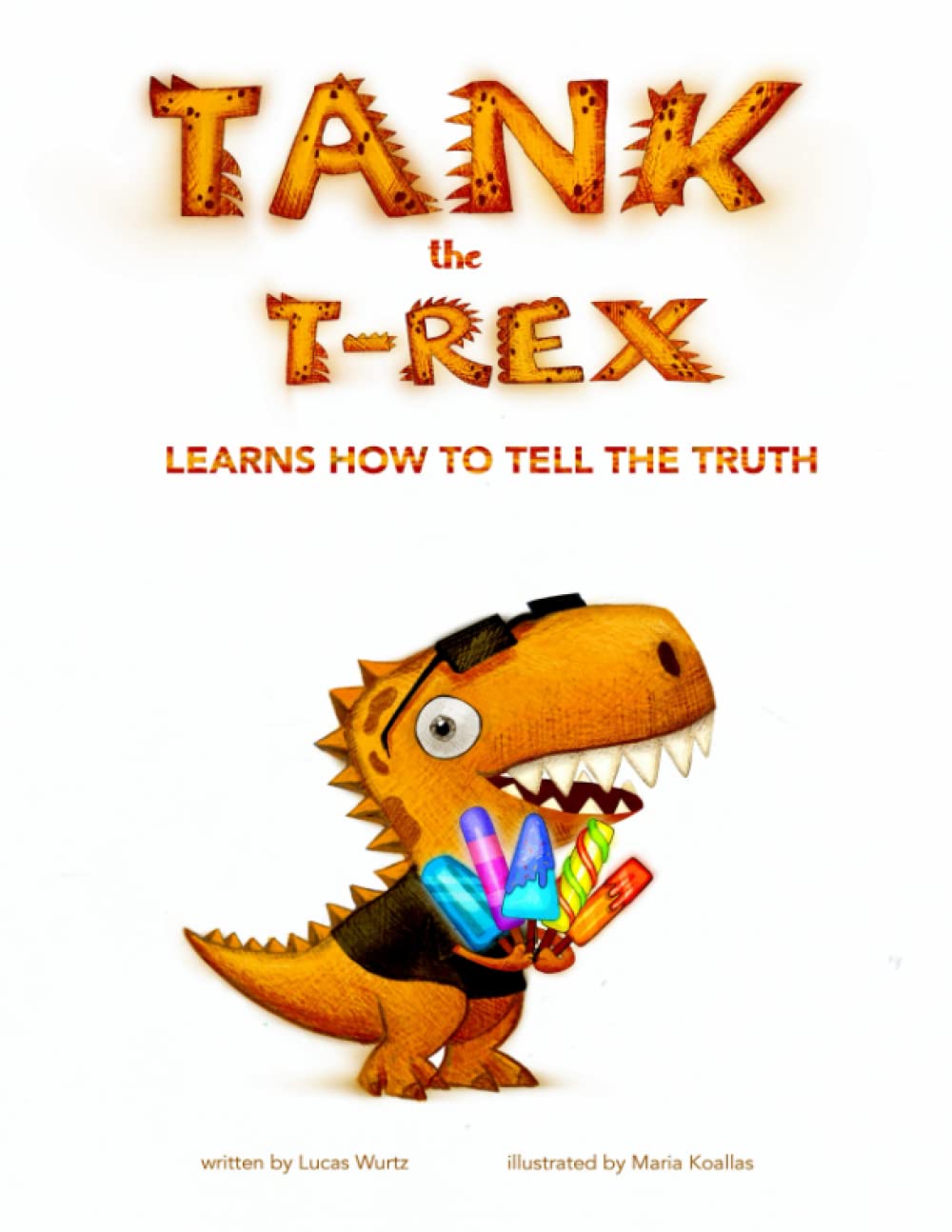 Tank the T-Rex Learns How to Tell the Truth: Teach Children Not to Lie