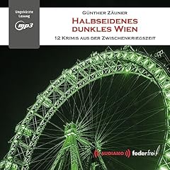 Halbseidenes dunkles Wien: 12 Krimis aus der Zwischenkriegszeit Titelbild