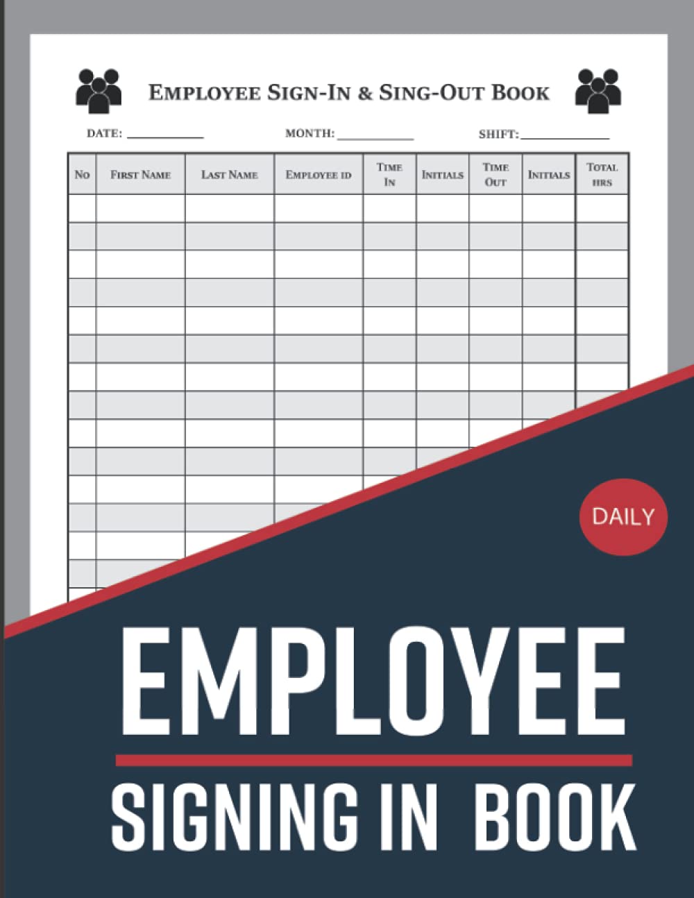 Employee Signing In Book: Employee Signing In and Out Book | Log Book For Staff Sign-In & Sign-Out | Employee Timesheet Log Book