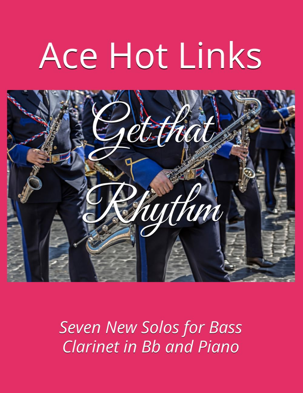 Get that Rhythm: Seven New Solos for Bass Clarinet in Bb and Piano