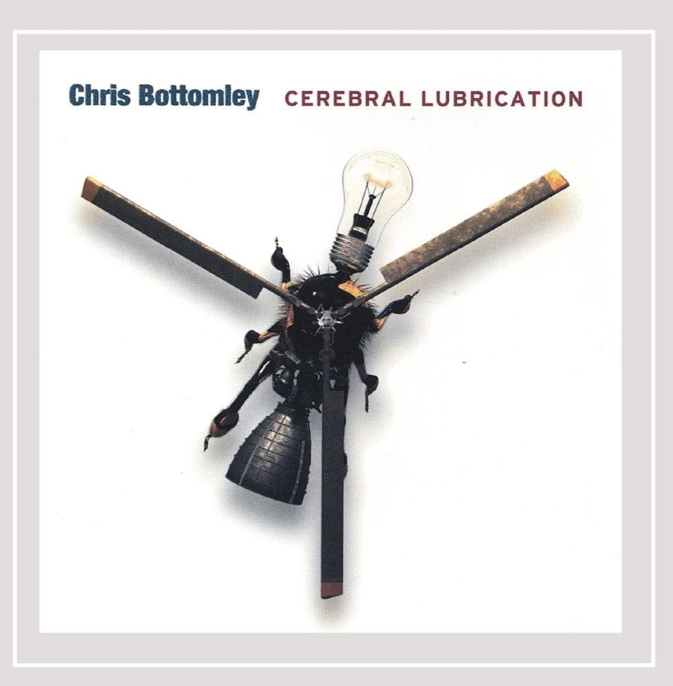 Cerebral Lubrication [Audio CD] Chris Bottomley