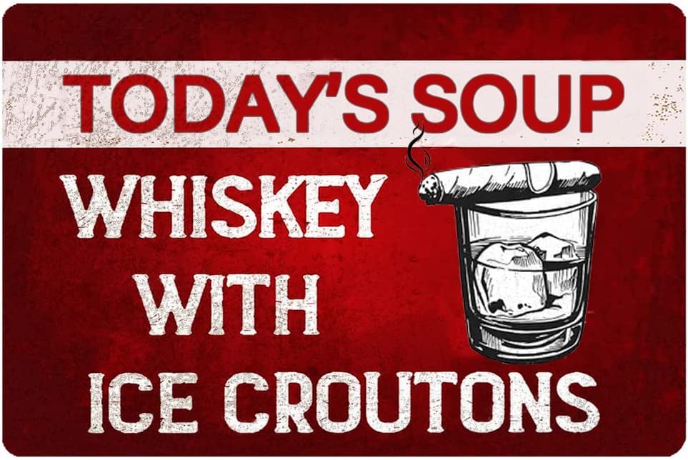 AimQurt Today's Soup Whisky con picatostes de hielo, letrero de metal para pared, pintura de hierro para decoración del hogar, accesorios de puerta, pósteres, regalos, bar, pub, cueva, cocina, bar