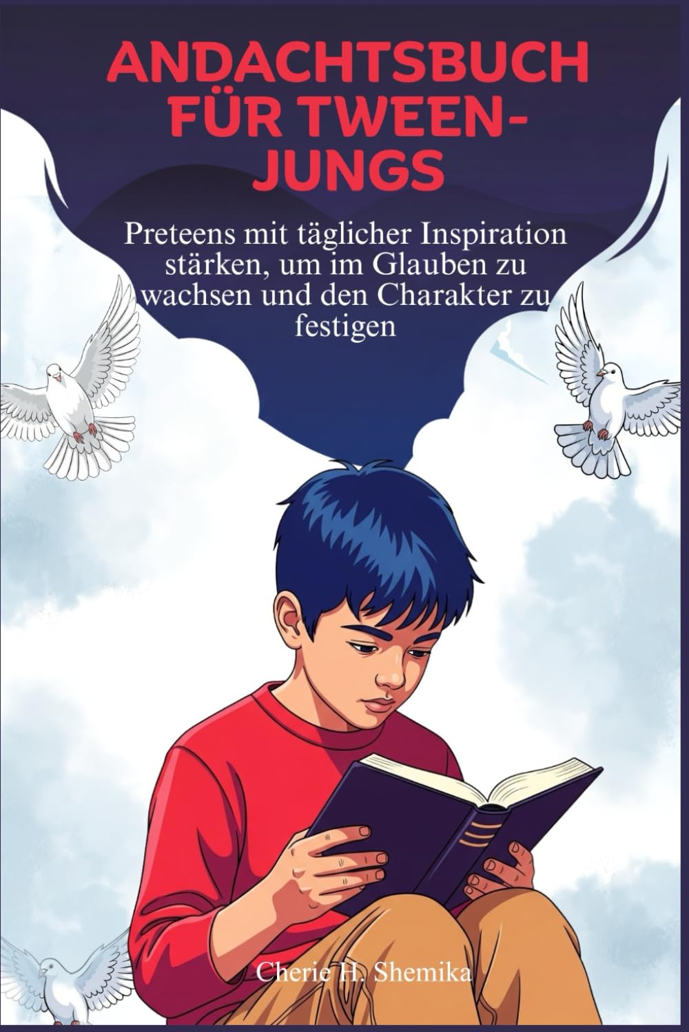 ANDACHTSBUCH FÜR TWEEN-JUNGS: Preteens mit täglicher Inspiration stärken, um im Glauben zu wachsen und den Charakter zu festigen