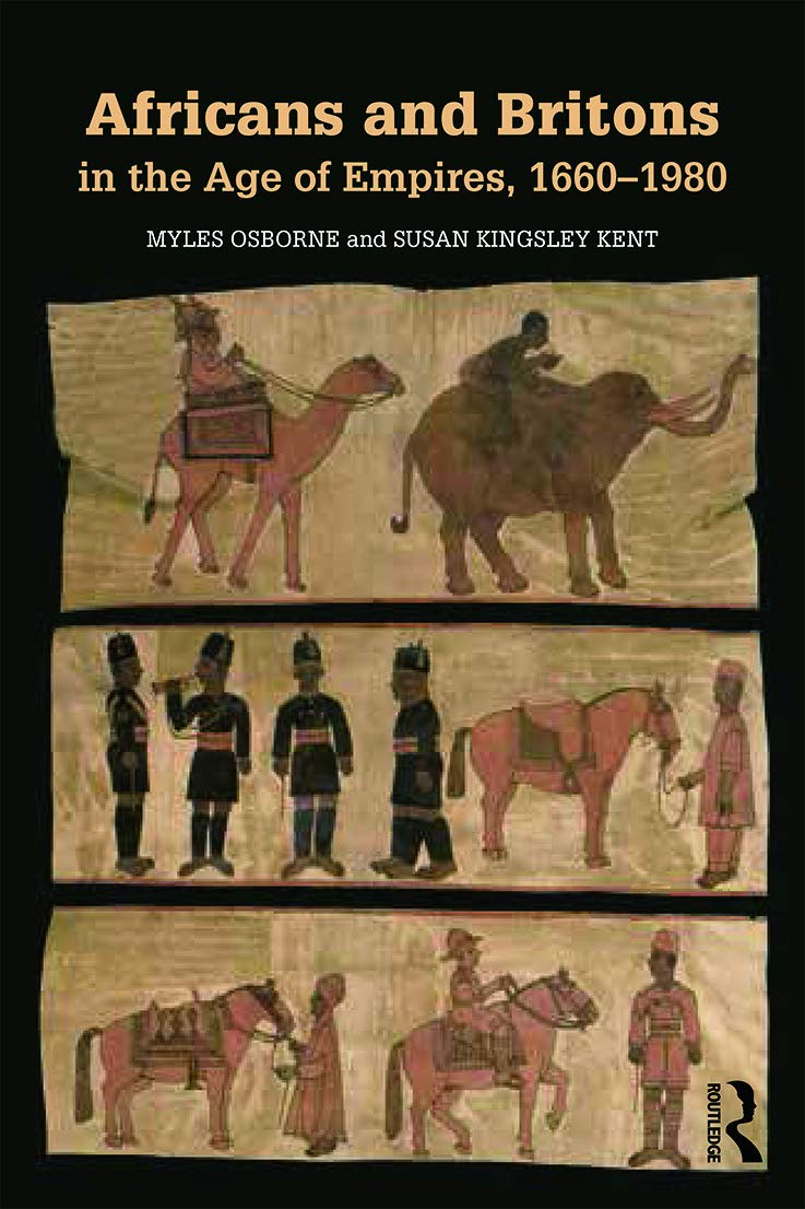 Africans and Britons in the Age of Empires, 1660-1980      1st Edition