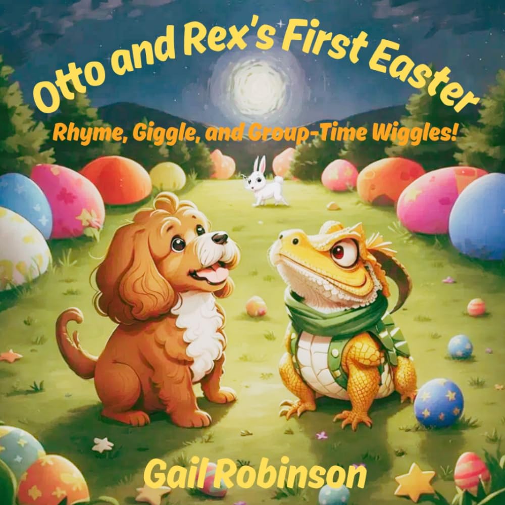 Otto and Rex,s First Easter: Rhyme, Giggle and Group-time Wiggle