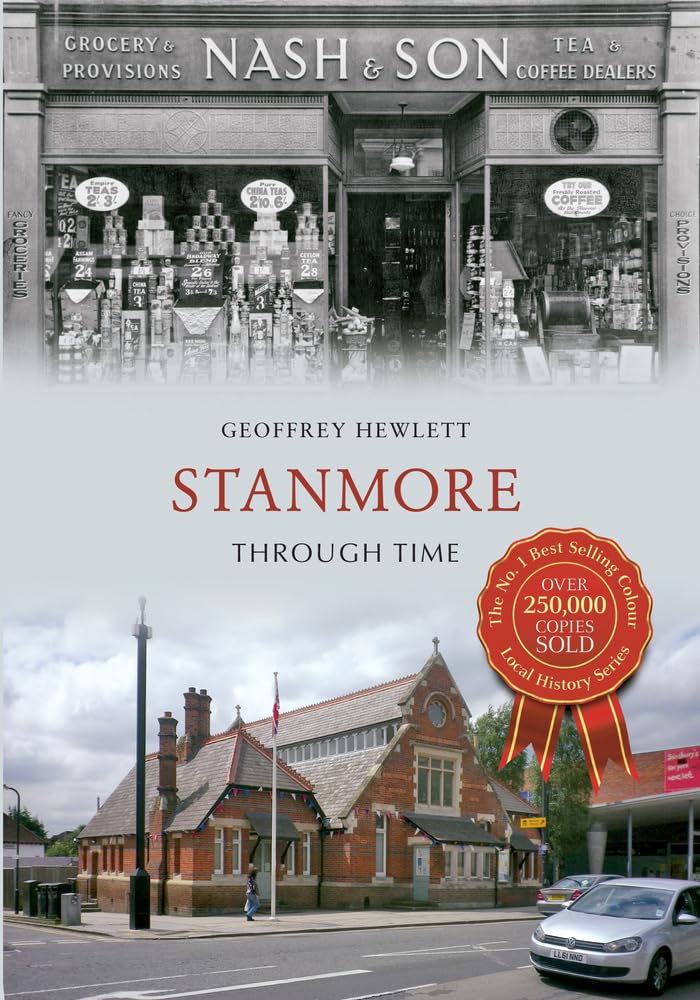 Stanmore Through Time by Geoffrey Hewlett - 9781445605425