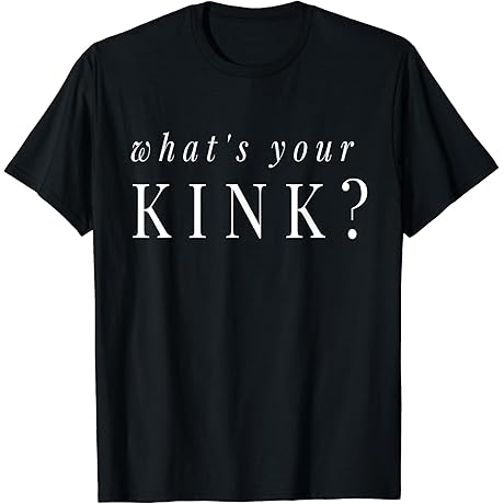 Whats Your Kink Bdsm Shirt Kinky S…