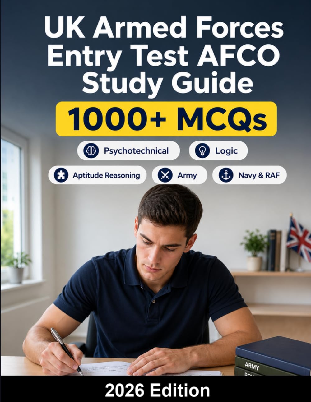 UK Armed Forces Entry Test AFCO Study Guide: Complete preparation for Army, Navy and RAF selection tests, aptitude reasoning, fitness overview and interview strategy